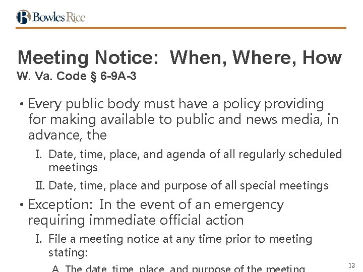 Meeting Notice: When, Where, How W. Va. Code § 6 -9 A-3 • Every
