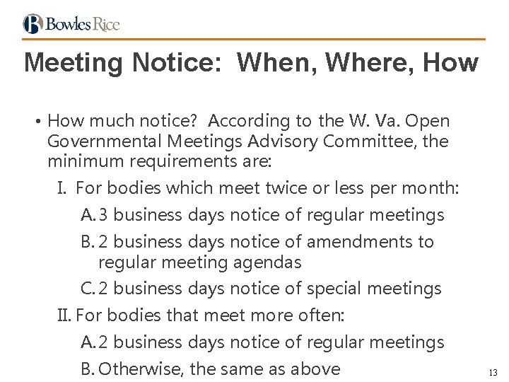 Meeting Notice: When, Where, How • How much notice? According to the W. Va.