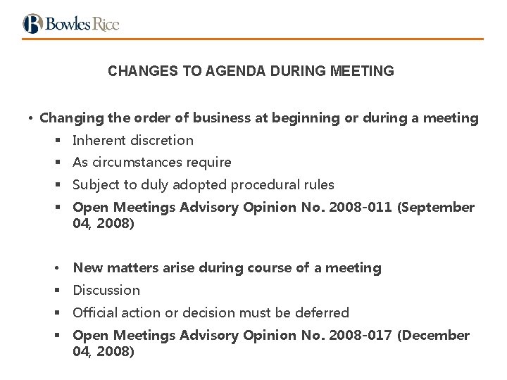 CHANGES TO AGENDA DURING MEETING • Changing the order of business at beginning or