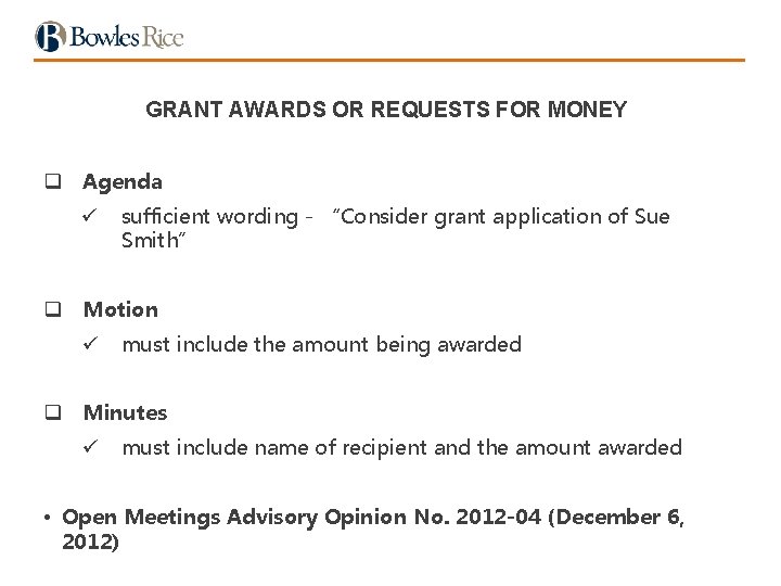 GRANT AWARDS OR REQUESTS FOR MONEY q Agenda ü sufficient wording - “Consider grant