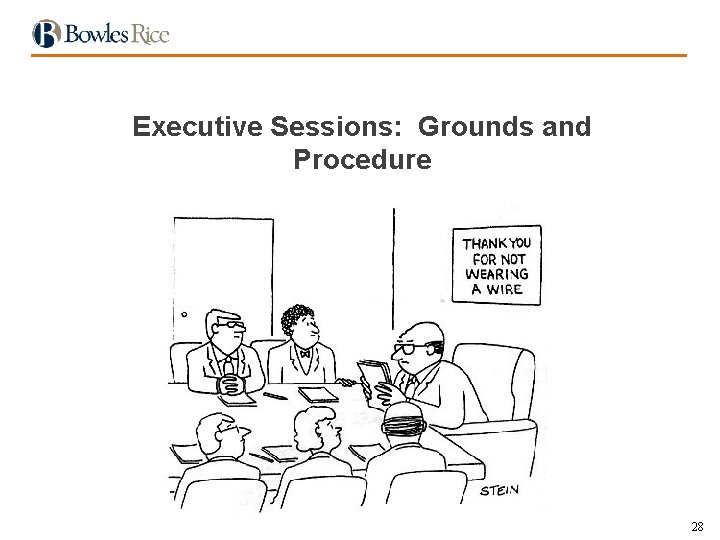 Executive Sessions: Grounds and Procedure 28 