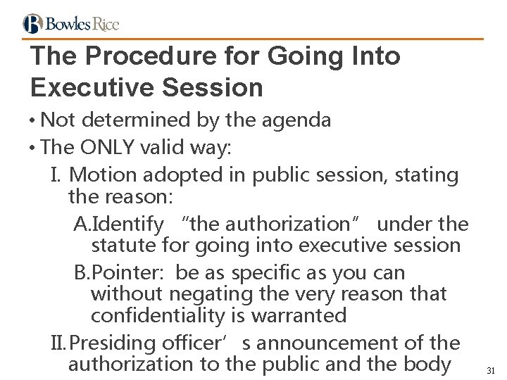 The Procedure for Going Into Executive Session • Not determined by the agenda •
