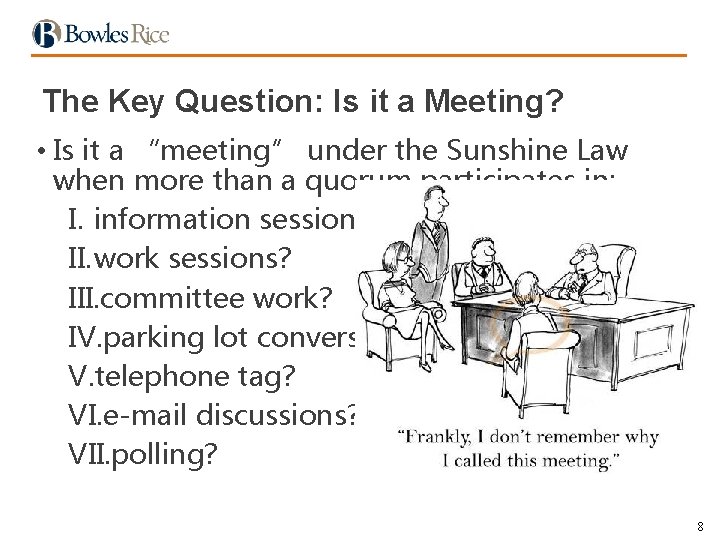 The Key Question: Is it a Meeting? • Is it a “meeting” under the