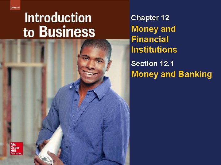 Chapter 12 Money and Financial Institutions Section 12. 1 Money and Banking 