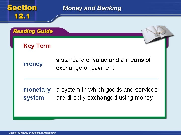 Key Term money a standard of value and a means of exchange or payment
