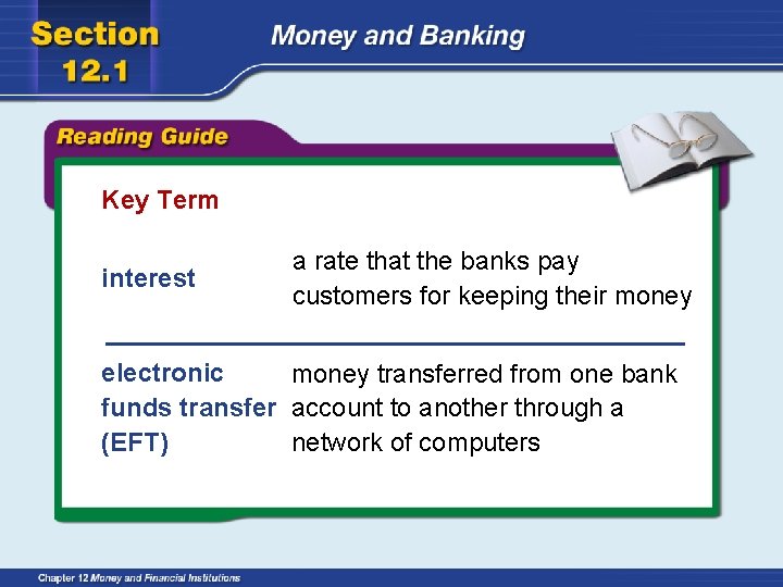 Key Term interest a rate that the banks pay customers for keeping their money