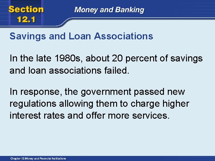 Savings and Loan Associations In the late 1980 s, about 20 percent of savings