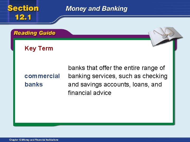 Key Term commercial banks that offer the entire range of banking services, such as