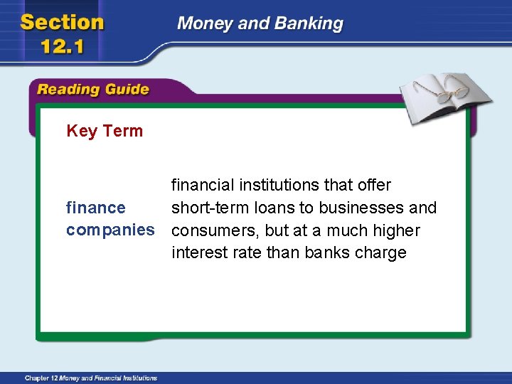 Key Term financial institutions that offer finance short-term loans to businesses and companies consumers,