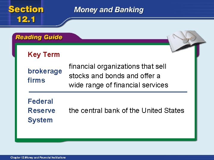 Key Term financial organizations that sell brokerage stocks and bonds and offer a firms