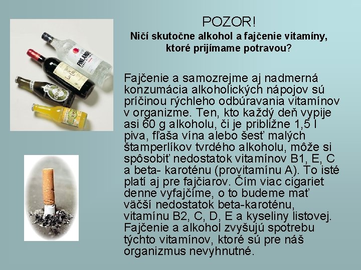 POZOR! Ničí skutočne alkohol a fajčenie vitamíny, ktoré prijímame potravou? • Fajčenie a samozrejme