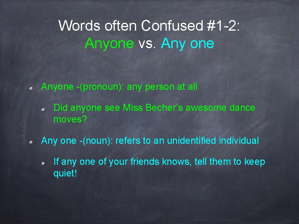 Words often Confused #1 -2: Anyone vs. Any one Anyone -(pronoun): any person at