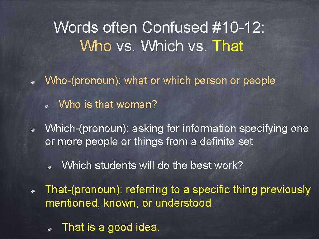Words often Confused #10 -12: Who vs. Which vs. That Who-(pronoun): what or which