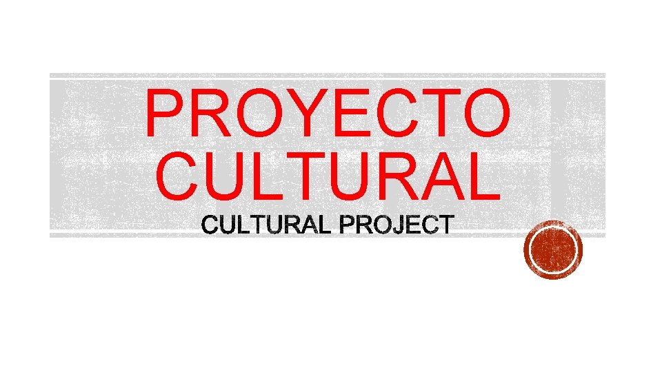 PROYECTO CULTURAL 