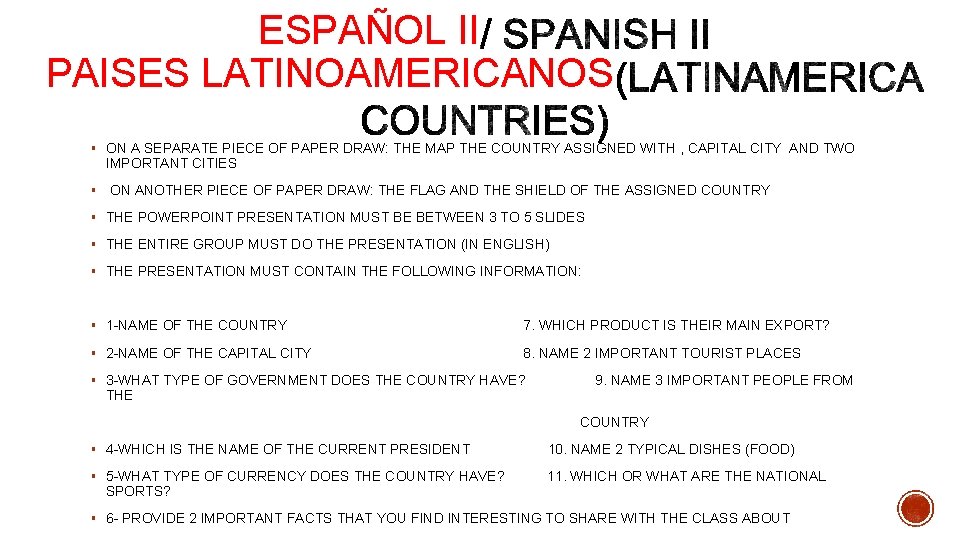 ESPAÑOL II PAISES LATINOAMERICANOS § ON A SEPARATE PIECE OF PAPER DRAW: THE MAP