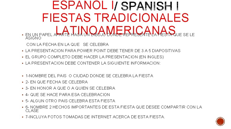 ESPAÑOL I FIESTAS TRADICIONALES LATINOAMERICANAS § EN UN PAPEL APARTE HAGA UN DIBUJO DONDE