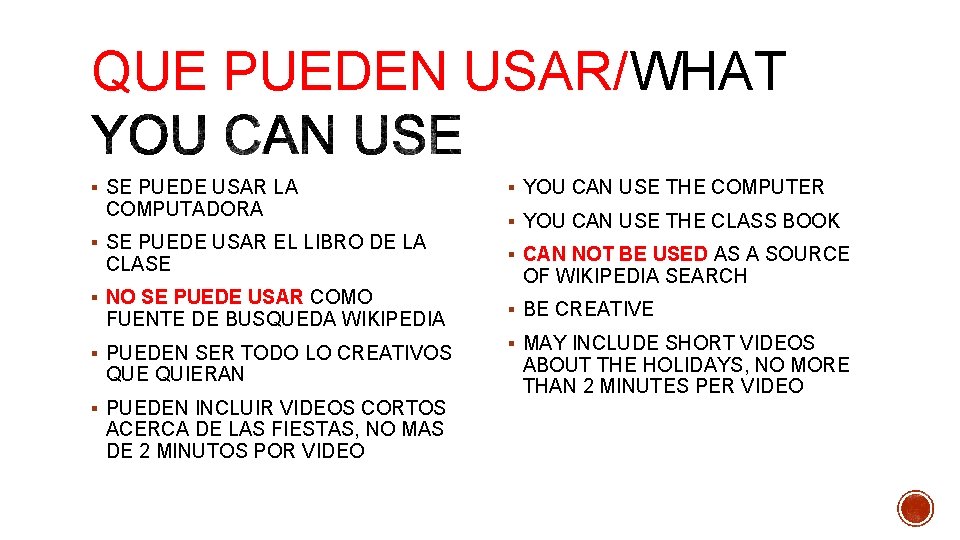 QUE PUEDEN USAR/WHAT § SE PUEDE USAR LA COMPUTADORA § SE PUEDE USAR EL