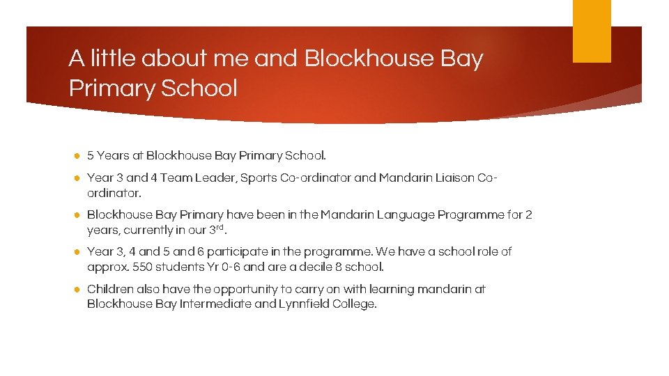 A little about me and Blockhouse Bay Primary School ● 5 Years at Blockhouse