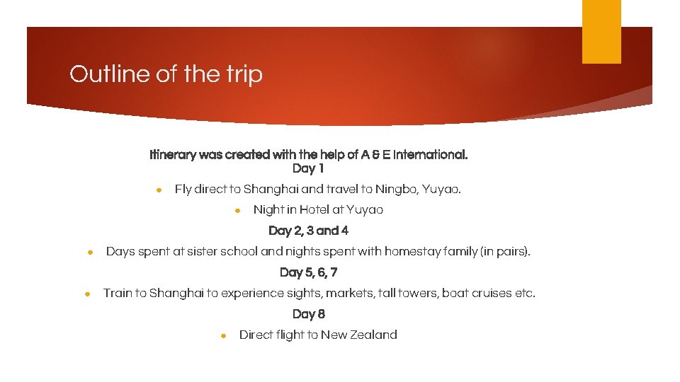 Outline of the trip Itinerary was created with the help of A & E