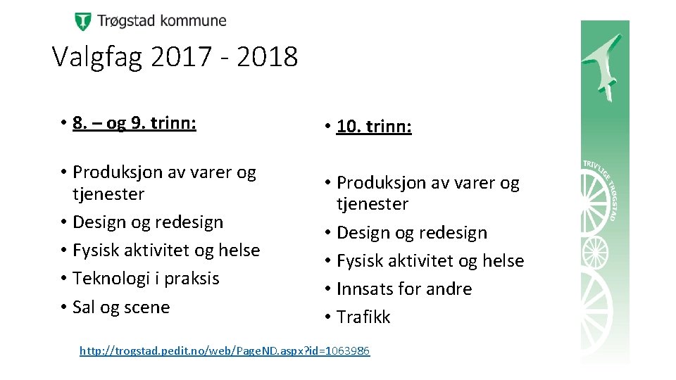 Valgfag 2017 - 2018 • 8. – og 9. trinn: • Produksjon av varer