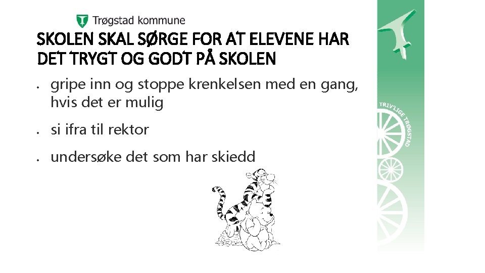 SKOLEN SKAL SØRGE FOR AT ELEVENE HAR DET TRYGT OG GODT PÅ SKOLEN gripe