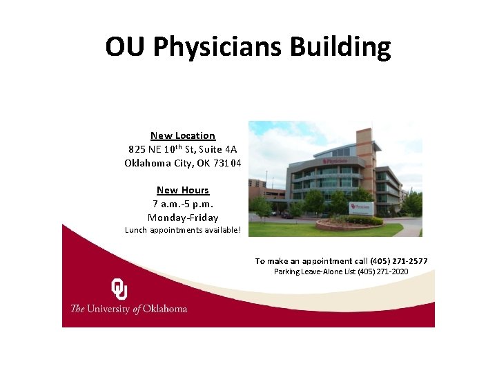 OU Physicians Building New Location 825 NE 10 th St, Suite 4 A Oklahoma