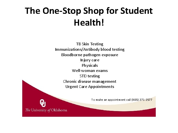 The One-Stop Shop for Student Health! TB Skin Testing Immunizations/Antibody blood testing Bloodborne pathogen