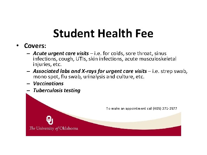 Student Health Fee • Covers: – Acute urgent care visits – i. e. for