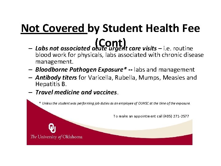 Not Covered by Student Health Fee (Cont) – Labs not associated acute urgent care