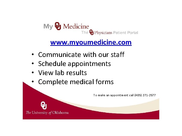 www. myoumedicine. com • • Communicate with our staff Schedule appointments View lab results