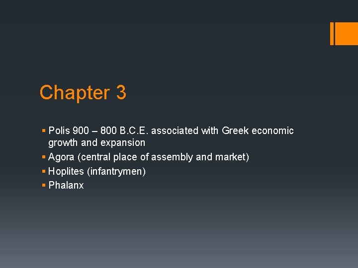 Chapter 3 § Polis 900 – 800 B. C. E. associated with Greek economic Chapter 3 § Polis 900 – 800 B. C. E. associated with Greek economic