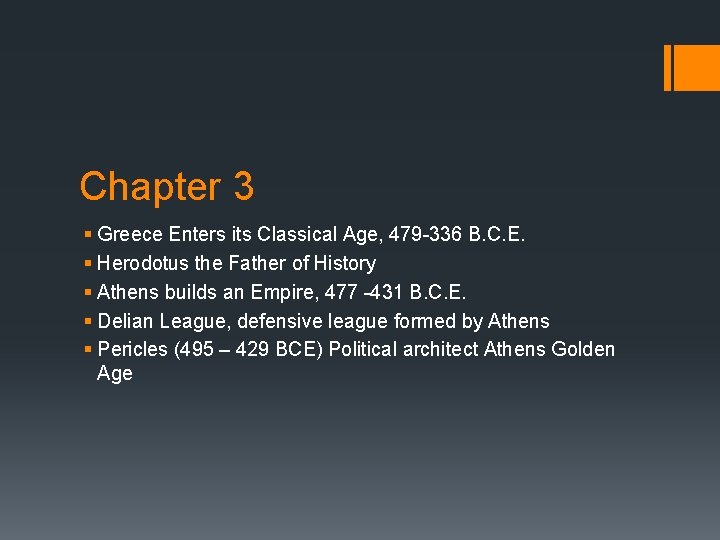 Chapter 3 § Greece Enters its Classical Age, 479 -336 B. C. E. § Chapter 3 § Greece Enters its Classical Age, 479 -336 B. C. E. §
