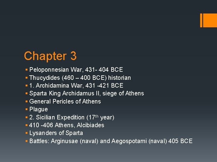 Chapter 3 § Peloponnesian War, 431 - 404 BCE § Thucydides (460 – 400 Chapter 3 § Peloponnesian War, 431 - 404 BCE § Thucydides (460 – 400