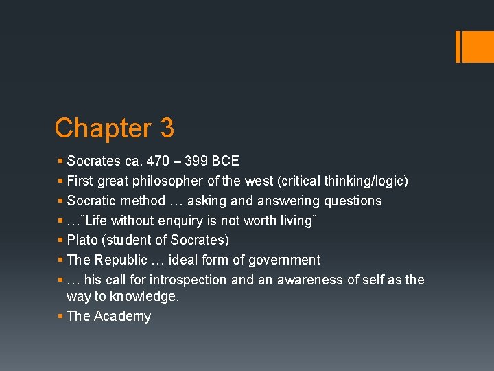 Chapter 3 § Socrates ca. 470 – 399 BCE § First great philosopher of Chapter 3 § Socrates ca. 470 – 399 BCE § First great philosopher of