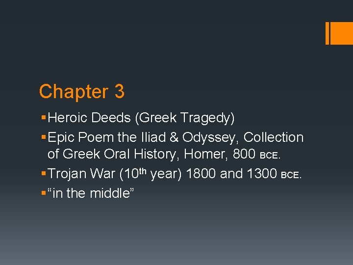 Chapter 3 § Heroic Deeds (Greek Tragedy) § Epic Poem the Iliad & Odyssey, Chapter 3 § Heroic Deeds (Greek Tragedy) § Epic Poem the Iliad & Odyssey,