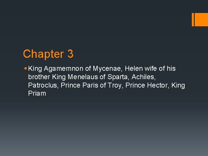 Chapter 3 § King Agamemnon of Mycenae, Helen wife of his brother King Menelaus Chapter 3 § King Agamemnon of Mycenae, Helen wife of his brother King Menelaus