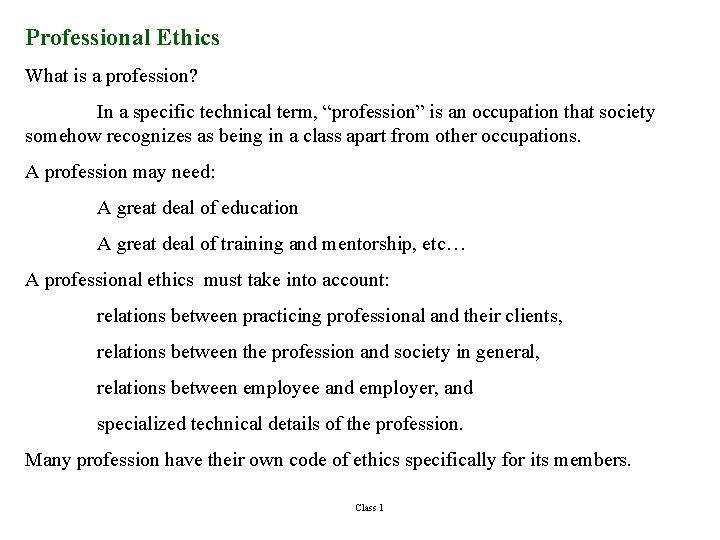 Professional Ethics What is a profession? In a specific technical term, “profession” is an