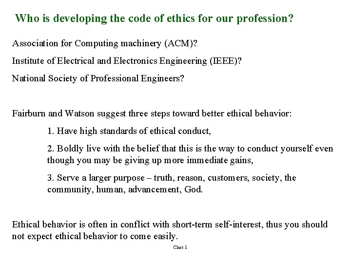 Who is developing the code of ethics for our profession? Association for Computing machinery