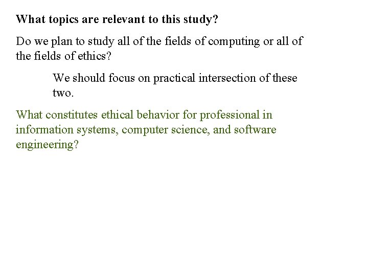 What topics are relevant to this study? Do we plan to study all of