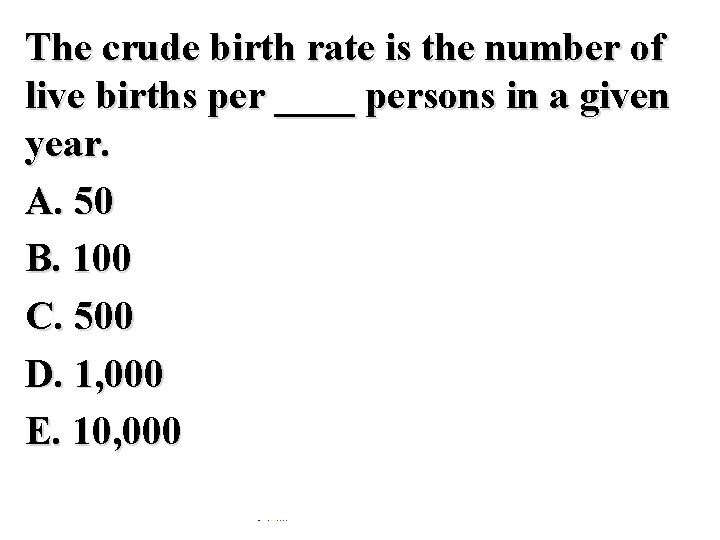 The crude birth rate is the number of live births per ____ persons in