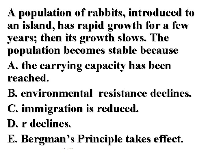 A population of rabbits, introduced to an island, has rapid growth for a few