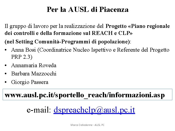 Per la AUSL di Piacenza Il gruppo di lavoro per la realizzazione del Progetto