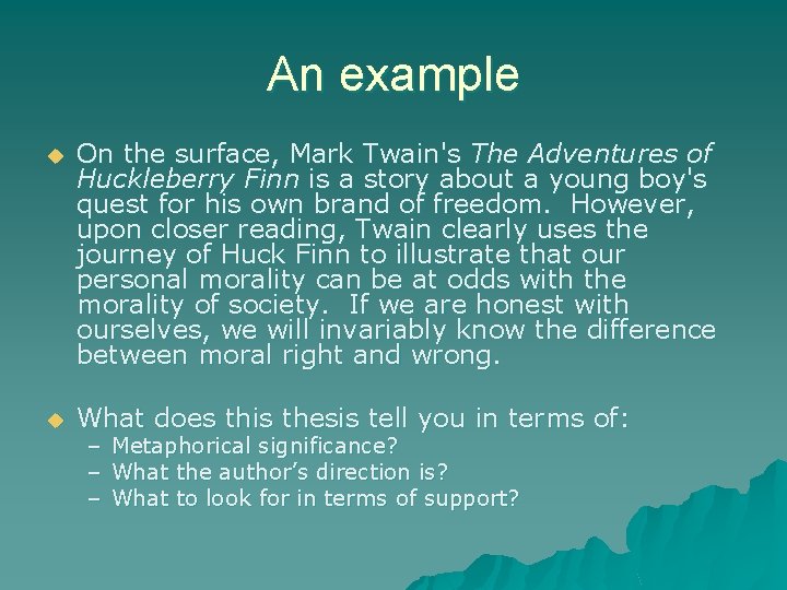 An example u On the surface, Mark Twain's The Adventures of Huckleberry Finn is