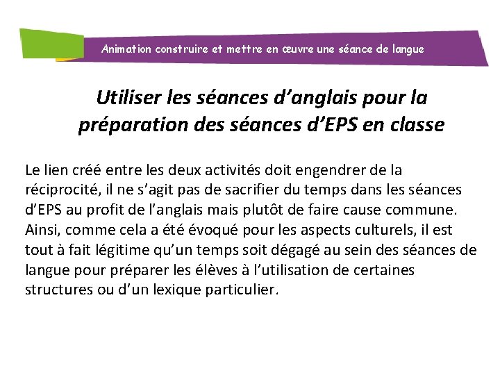Animation construire et mettre en œuvre une séance de langue Utiliser les séances d’anglais