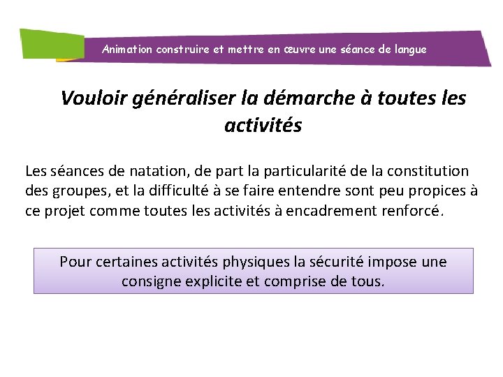 Animation construire et mettre en œuvre une séance de langue Vouloir généraliser la démarche