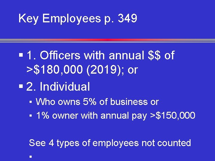 Key Employees p. 349 § 1. Officers with annual $$ of >$180, 000 (2019);