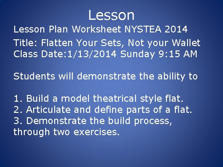 Lesson Plan Worksheet NYSTEA 2014 Title: Flatten Your Sets, Not your Wallet Class Date: