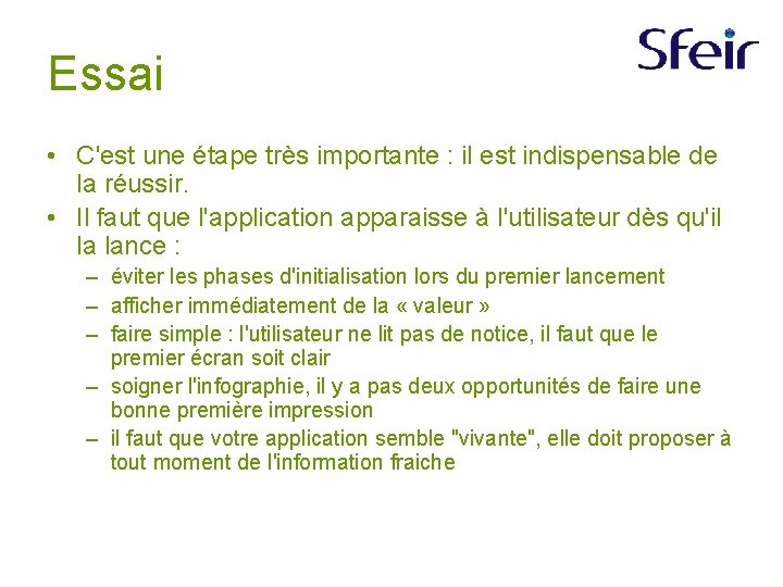 Essai • C'est une étape très importante : il est indispensable de la réussir.