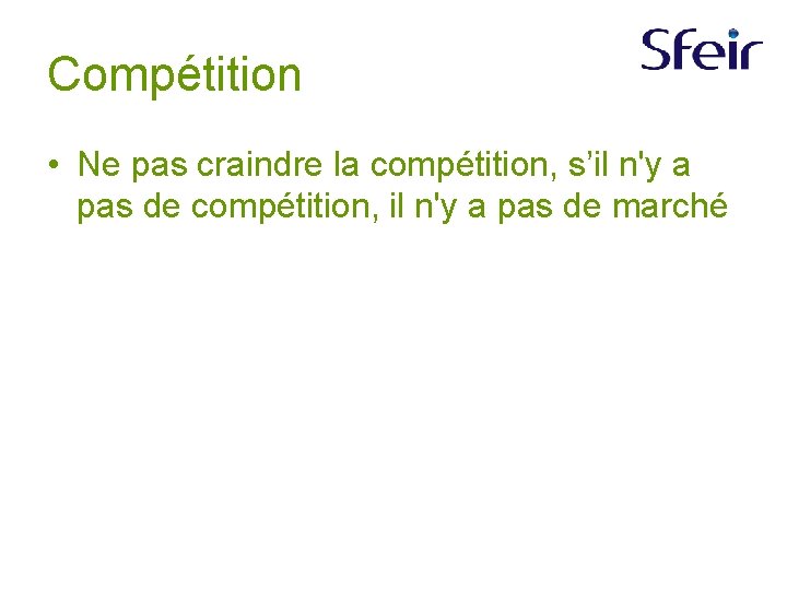 Compétition • Ne pas craindre la compétition, s’il n'y a pas de compétition, il