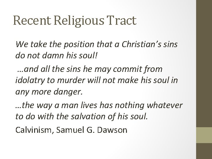 Recent Religious Tract We take the position that a Christian’s sins do not damn